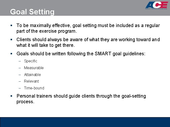 Goal Setting § To be maximally effective, goal setting must be included as a