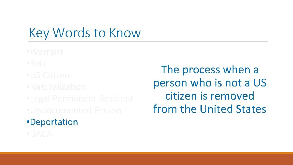 Key Words to Know • Warrant • Raid • US Citizen • Naturalization •