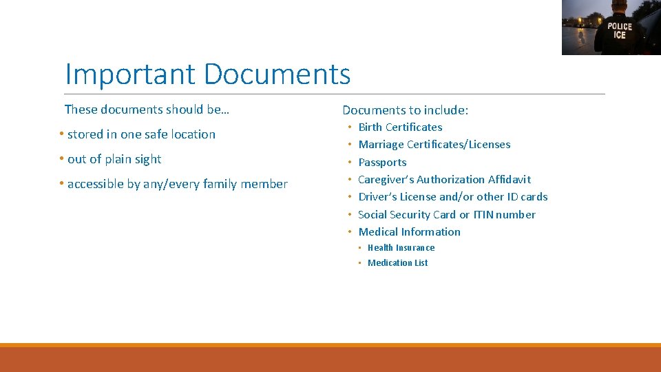 Important Documents These documents should be… • stored in one safe location • out