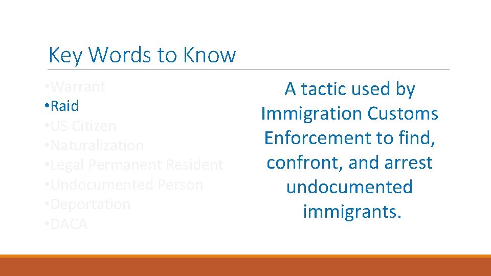 Key Words to Know • Warrant • Raid • US Citizen • Naturalization •