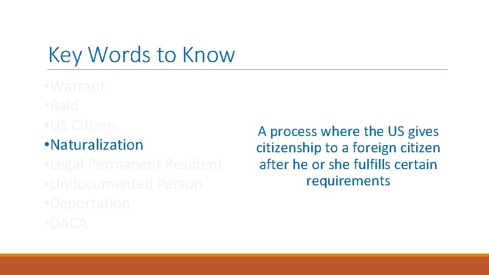 Key Words to Know • Warrant • Raid • US Citizen • Naturalization •