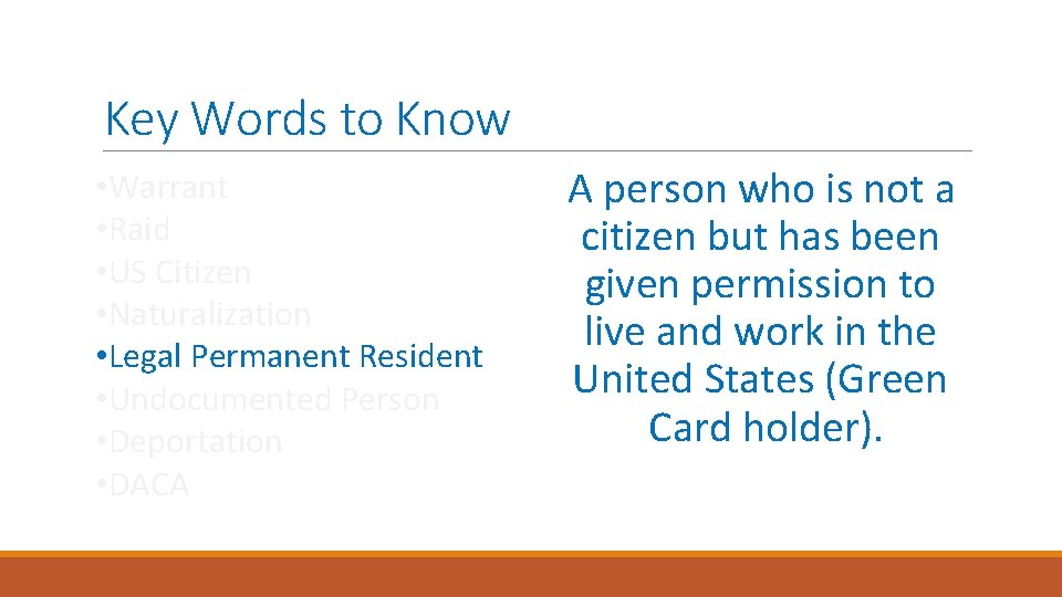 Key Words to Know • Warrant • Raid • US Citizen • Naturalization •