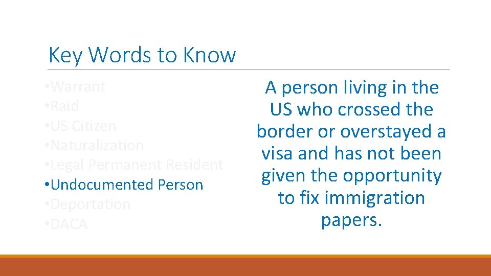 Key Words to Know • Warrant • Raid • US Citizen • Naturalization •