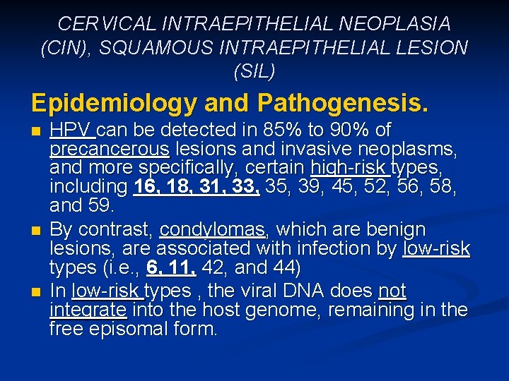 CERVICAL INTRAEPITHELIAL NEOPLASIA (CIN), SQUAMOUS INTRAEPITHELIAL LESION (SIL) Epidemiology and Pathogenesis. n n n