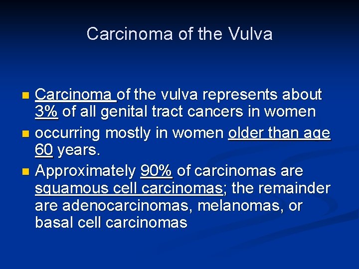 Carcinoma of the Vulva Carcinoma of the vulva represents about 3% of all genital
