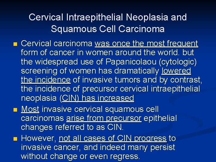 Cervical Intraepithelial Neoplasia and Squamous Cell Carcinoma n n n Cervical carcinoma was once