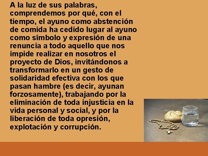 A la luz de sus palabras, comprendemos por qué, con el tiempo, el ayuno