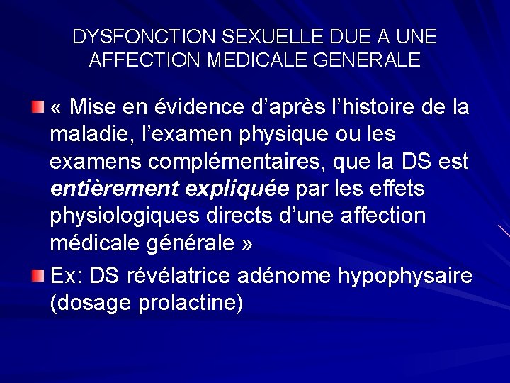 DYSFONCTION SEXUELLE DUE A UNE AFFECTION MEDICALE GENERALE « Mise en évidence d’après l’histoire