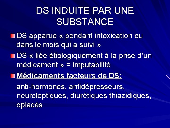 DS INDUITE PAR UNE SUBSTANCE DS apparue « pendant intoxication ou dans le mois