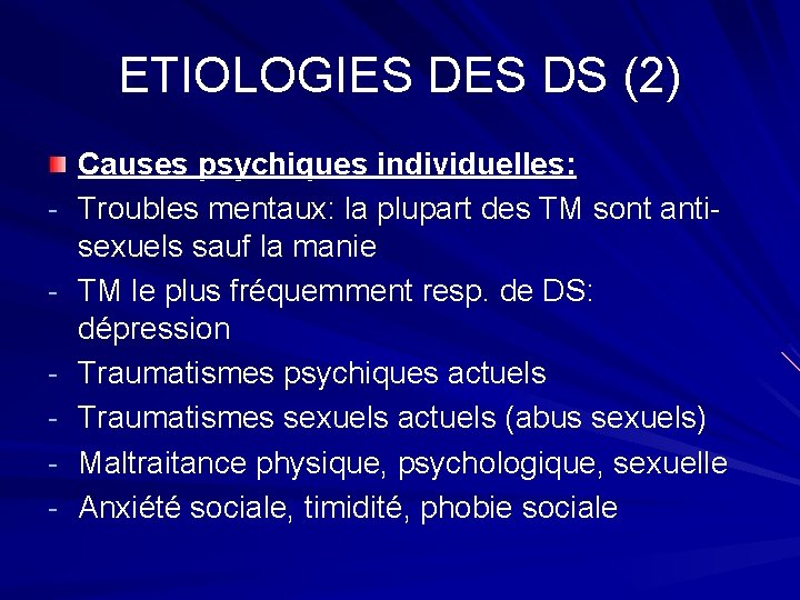 ETIOLOGIES DS (2) - Causes psychiques individuelles: Troubles mentaux: la plupart des TM sont