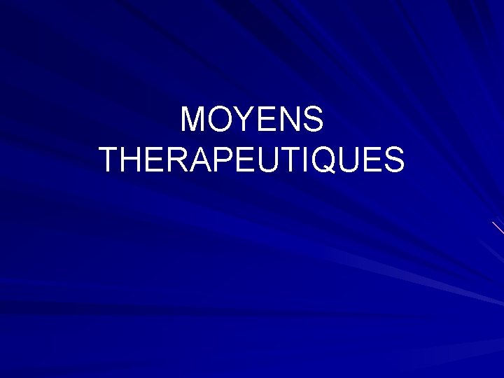 MOYENS THERAPEUTIQUES 