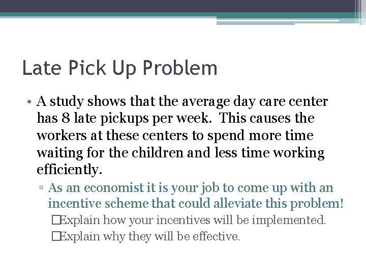 Late Pick Up Problem • A study shows that the average day care center