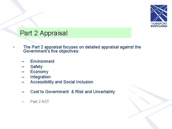 Part 2 Appraisal • The Part 2 appraisal focuses on detailed appraisal against the