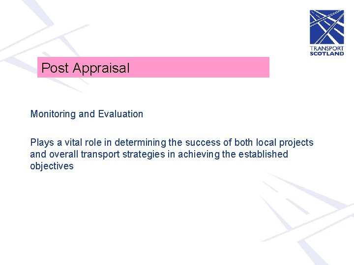 Post Appraisal Monitoring and Evaluation Plays a vital role in determining the success of