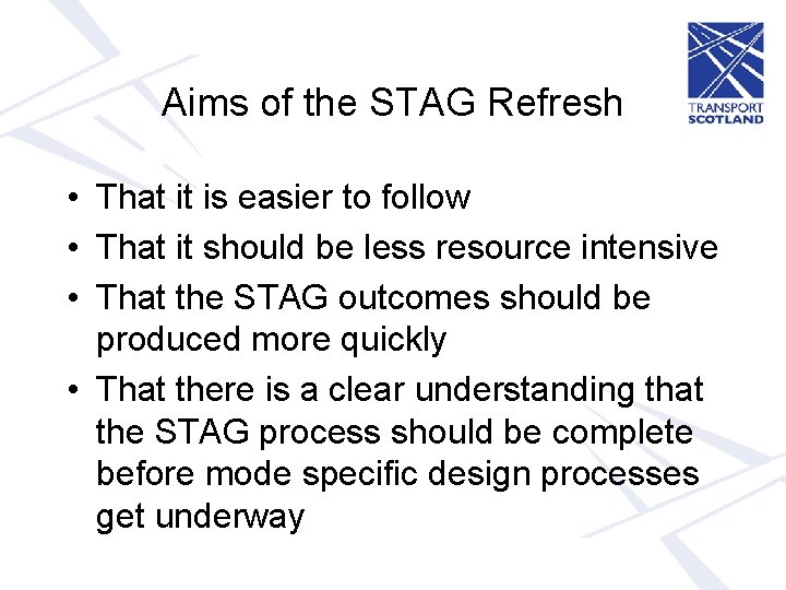 Aims of the STAG Refresh • That it is easier to follow • That