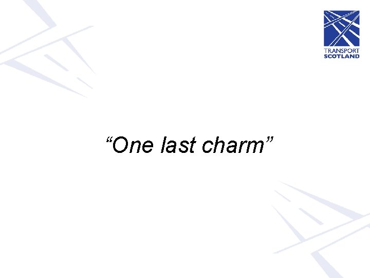 “One last charm” 