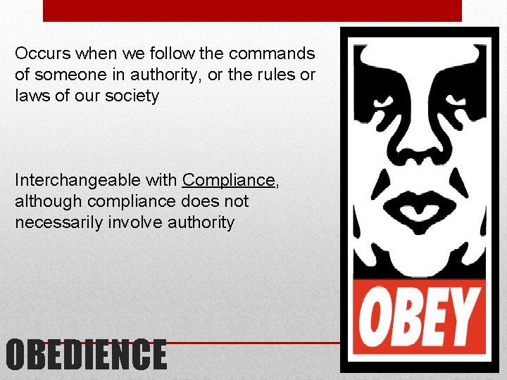 Occurs when we follow the commands of someone in authority, or the rules or Occurs when we follow the commands of someone in authority, or the rules or