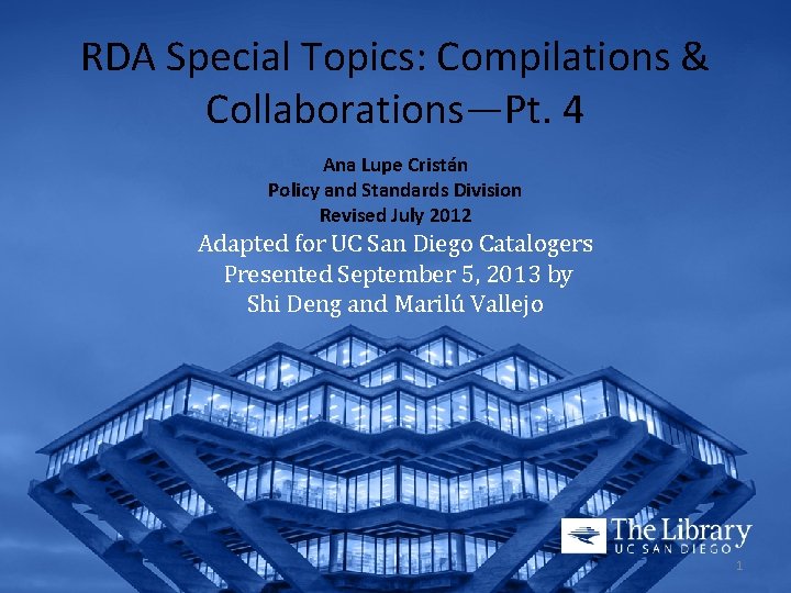 RDA Special Topics: Compilations & Collaborations—Pt. 4 Ana Lupe Cristán Policy and Standards Division