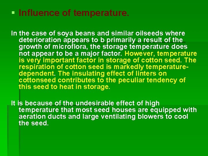 § Influence of temperature. In the case of soya beans and similar oilseeds where