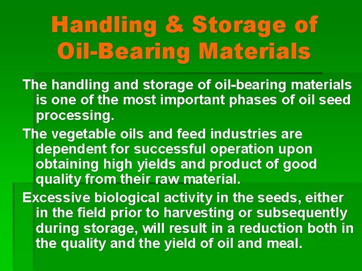 Handling & Storage of Oil-Bearing Materials The handling and storage of oil-bearing materials is