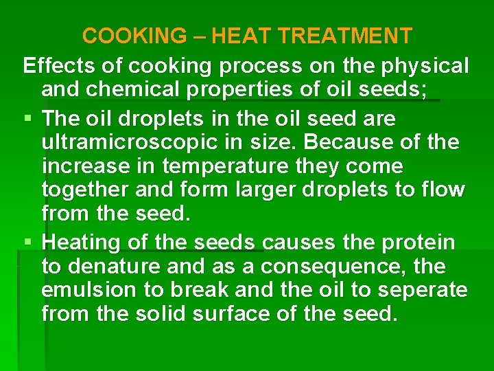 COOKING – HEAT TREATMENT Effects of cooking process on the physical and chemical properties