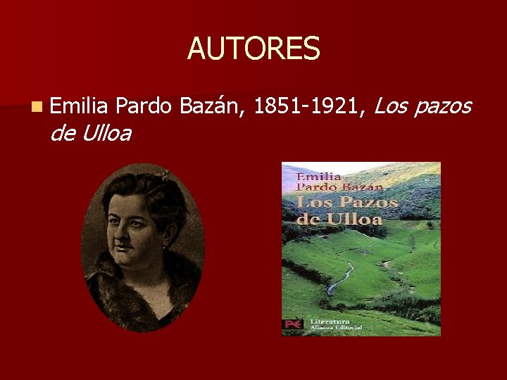AUTORES n Emilia Pardo Bazán, 1851 1921, Los pazos de Ulloa 