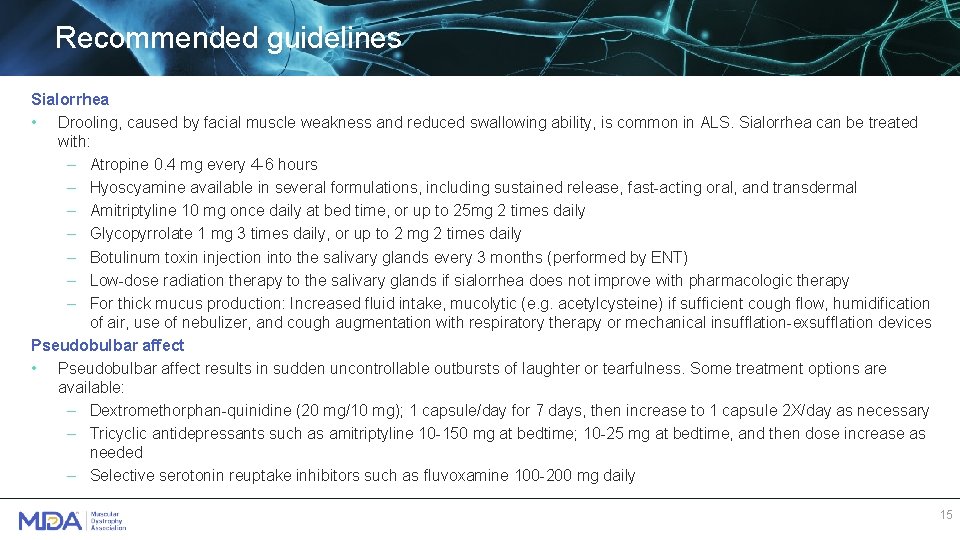 Recommended guidelines Sialorrhea • Drooling, caused by facial muscle weakness and reduced swallowing ability,