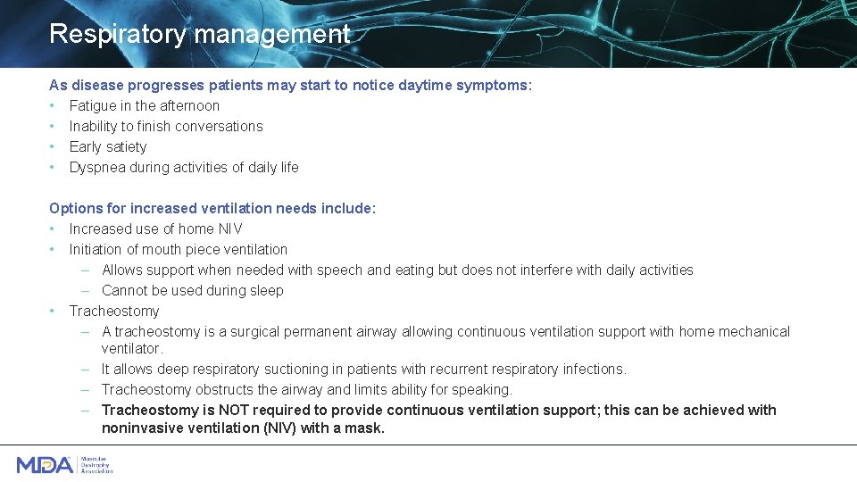 Respiratory management As disease progresses patients may start to notice daytime symptoms: • Fatigue
