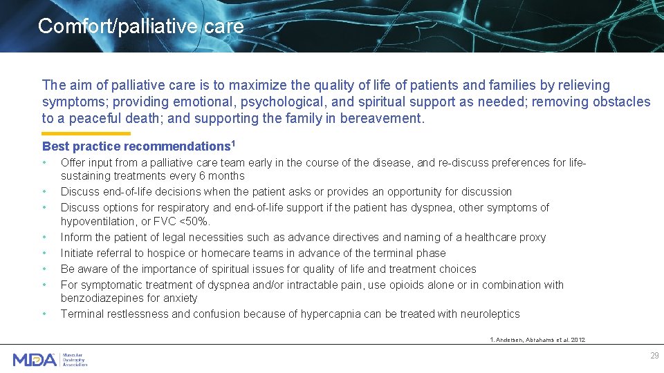 Comfort/palliative care The aim of palliative care is to maximize the quality of life