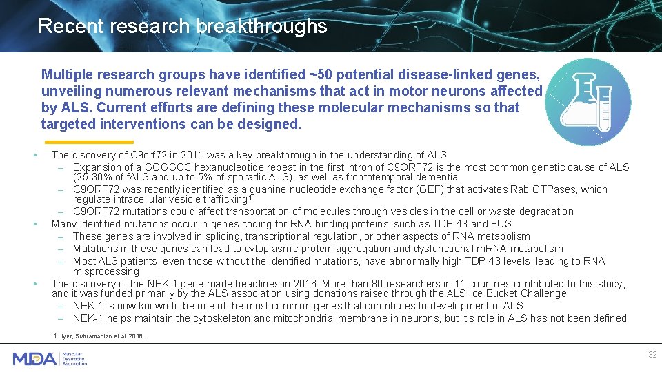 Recent research breakthroughs Multiple research groups have identified ~50 potential disease-linked genes, unveiling numerous