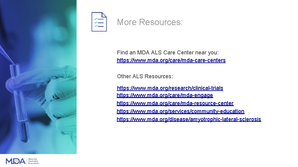 More Resources: Find an MDA ALS Care Center near you: https: //www. mda. org/care/mda-care-centers