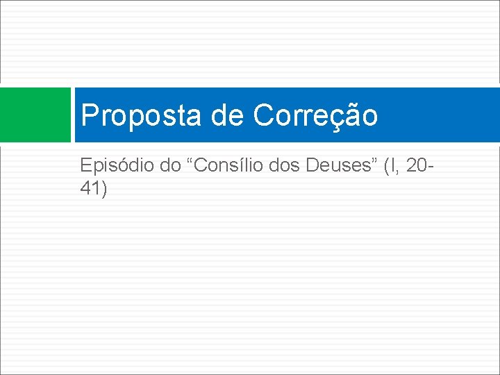 Proposta de Correção Episódio do “Consílio dos Deuses” (I, 2041) Proposta de Correção Episódio do “Consílio dos Deuses” (I, 2041)