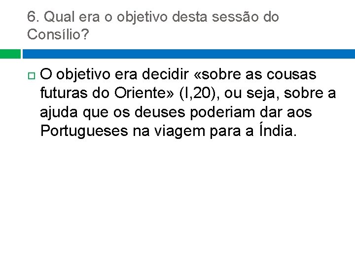 6. Qual era o objetivo desta sessão do Consílio? O objetivo era decidir «sobre 6. Qual era o objetivo desta sessão do Consílio? O objetivo era decidir «sobre