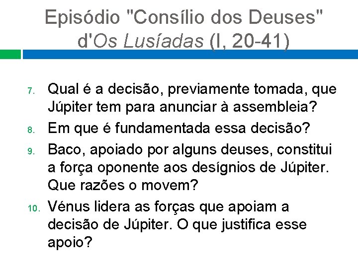 Episódio "Consílio dos Deuses" d'Os Lusíadas (I, 20 -41) 7. 8. 9. 10. Qual Episódio "Consílio dos Deuses" d'Os Lusíadas (I, 20 -41) 7. 8. 9. 10. Qual