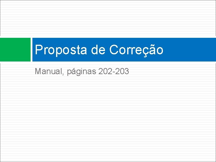 Proposta de Correção Manual, páginas 202 -203 Proposta de Correção Manual, páginas 202 -203