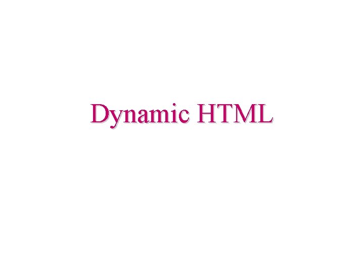 Dynamic HTML 