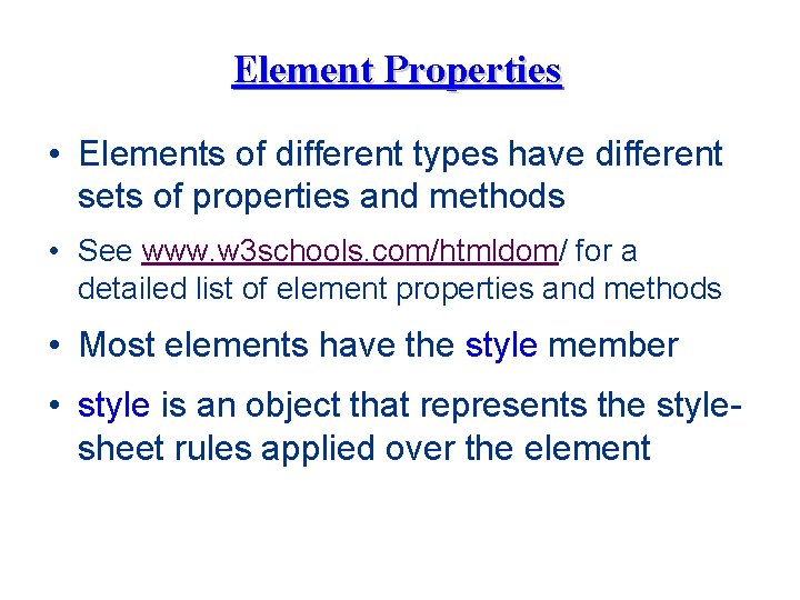 Element Properties • Elements of different types have different sets of properties and methods