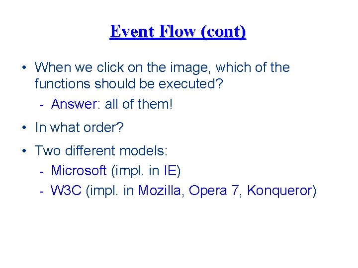 Event Flow (cont) • When we click on the image, which of the functions