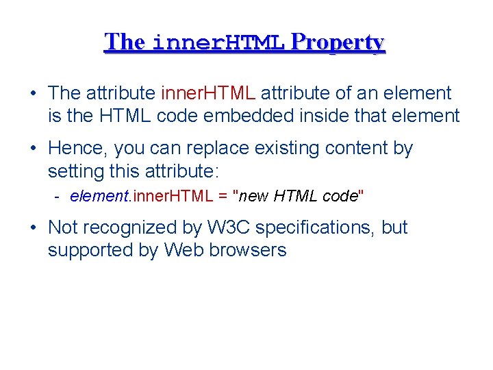 The inner. HTML Property • The attribute inner. HTML attribute of an element is