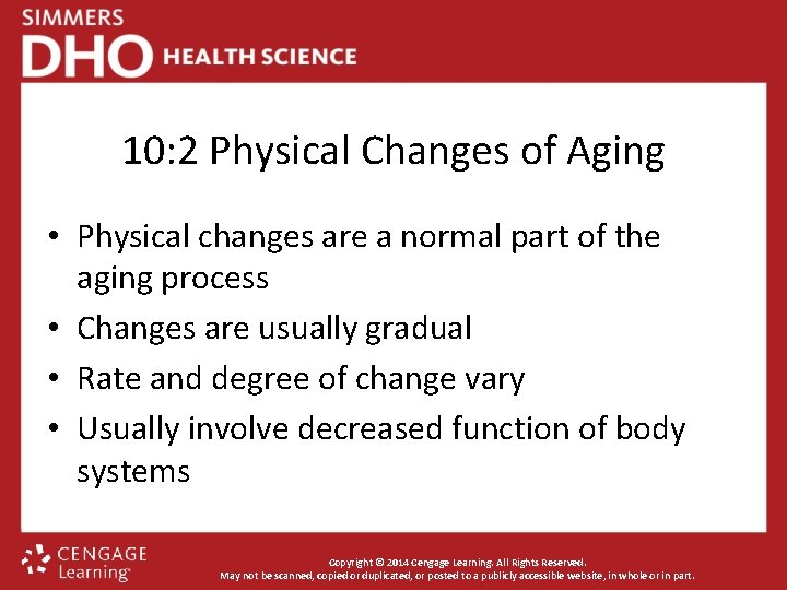 10: 2 Physical Changes of Aging • Physical changes are a normal part of