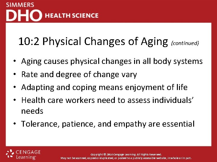 10: 2 Physical Changes of Aging (continued) Aging causes physical changes in all body