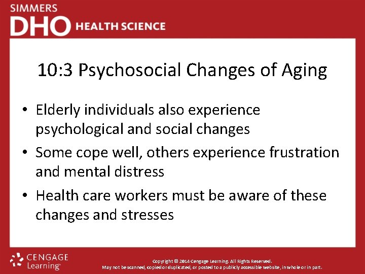 10: 3 Psychosocial Changes of Aging • Elderly individuals also experience psychological and social
