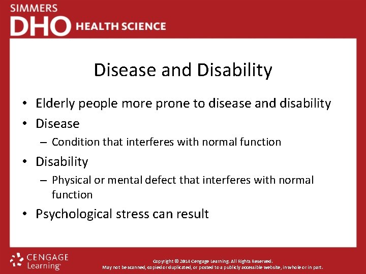 Disease and Disability • Elderly people more prone to disease and disability • Disease