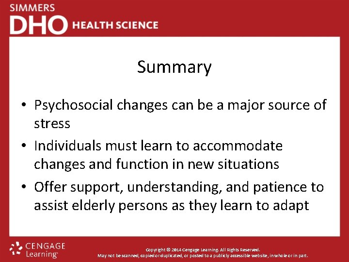 Summary • Psychosocial changes can be a major source of stress • Individuals must
