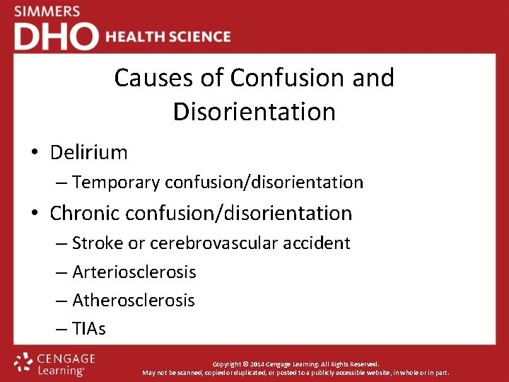 Causes of Confusion and Disorientation • Delirium – Temporary confusion/disorientation • Chronic confusion/disorientation –