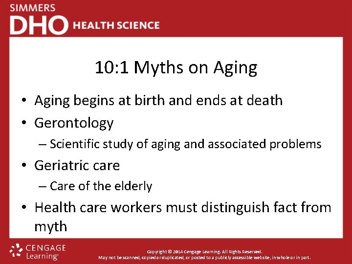 10: 1 Myths on Aging • Aging begins at birth and ends at death