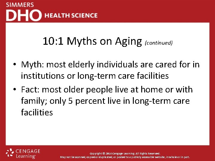 10: 1 Myths on Aging (continued) • Myth: most elderly individuals are cared for