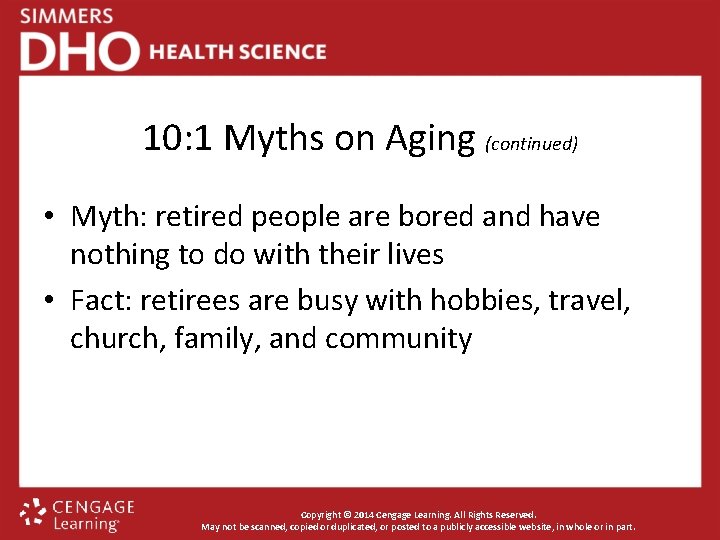 10: 1 Myths on Aging (continued) • Myth: retired people are bored and have