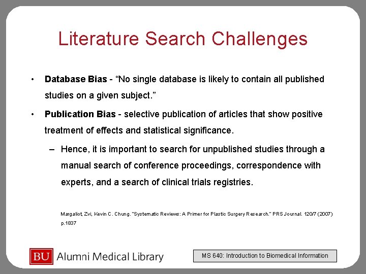 Literature Search Challenges • Database Bias - “No single database is likely to contain