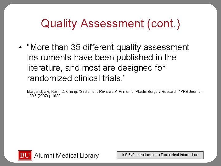 Quality Assessment (cont. ) • “More than 35 different quality assessment instruments have been